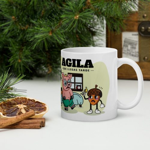 Taza “Agila que llegas tarde”